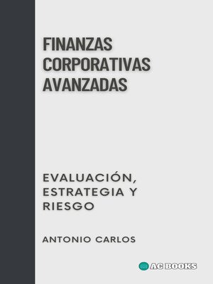 cover image of Finanzas Corporativas Avanzadas